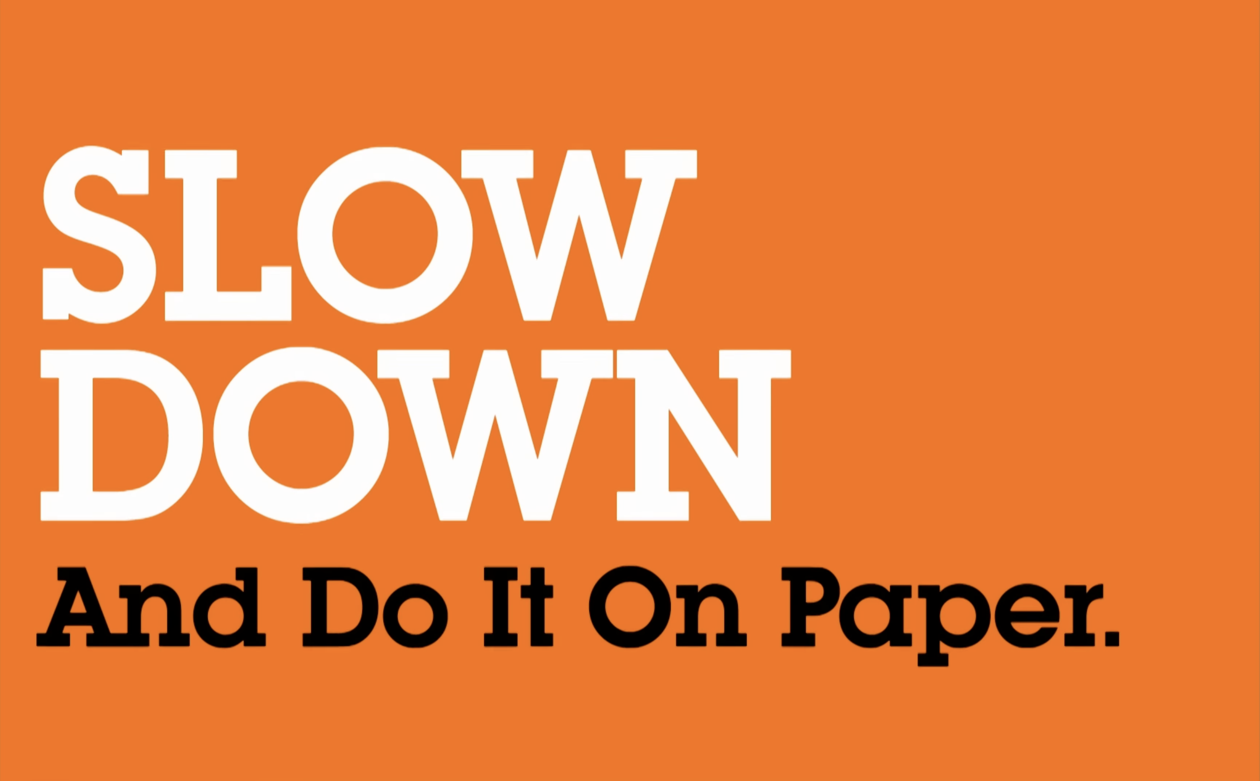 Draplin Slow Down Slide